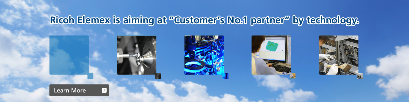 image1: Ricoh Elemex is aiming at“Customer's No.1 partner”by technology.